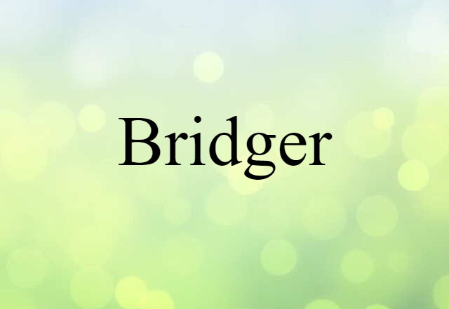 Bridger