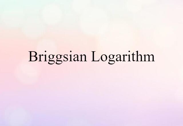 Briggsian logarithm