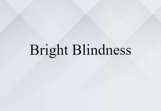 bright-blindness