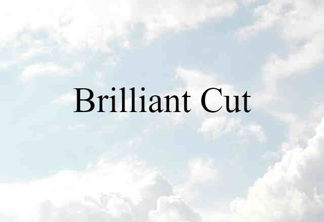 brilliant cut