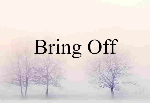 bring off