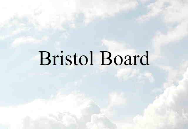 Bristol board