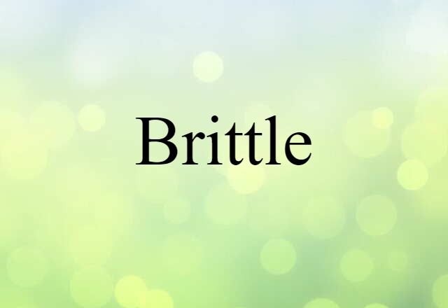 brittle