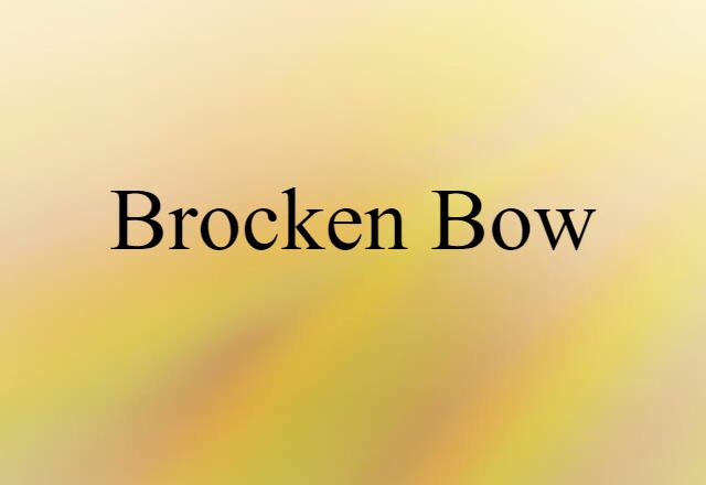 Brocken bow