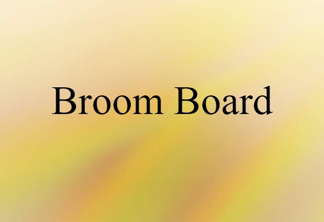 broom board