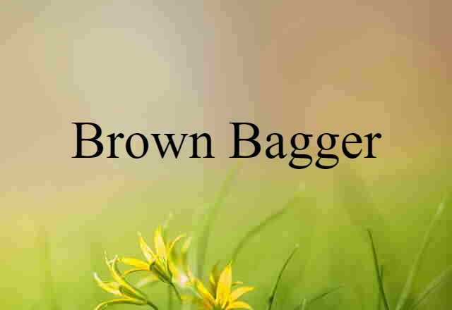 brown bagger