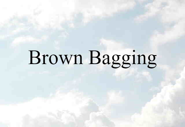 brown bagging