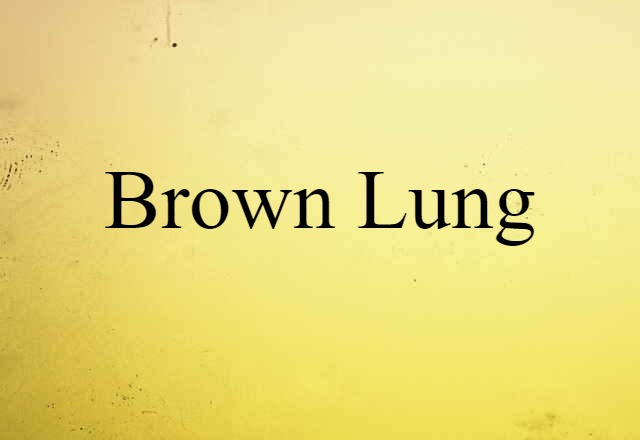 brown lung