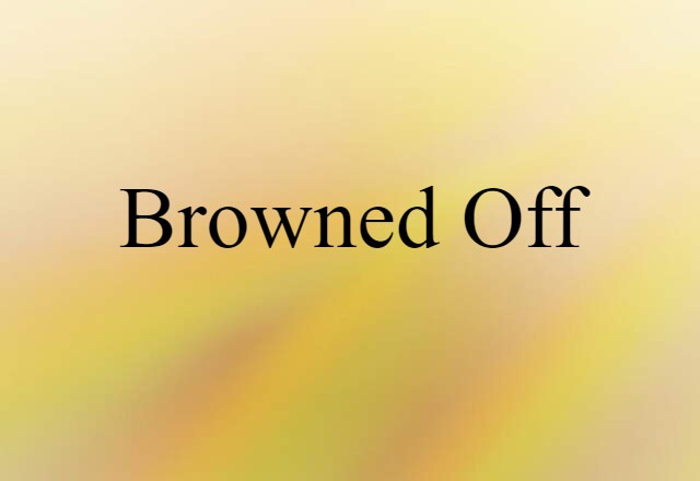 browned-off