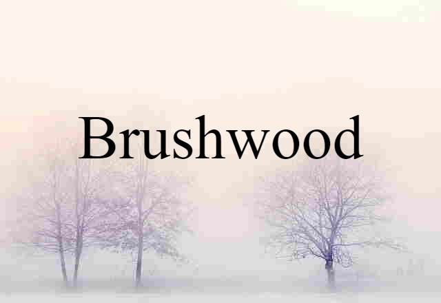 brushwood