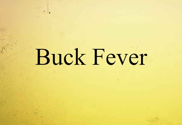 buck fever