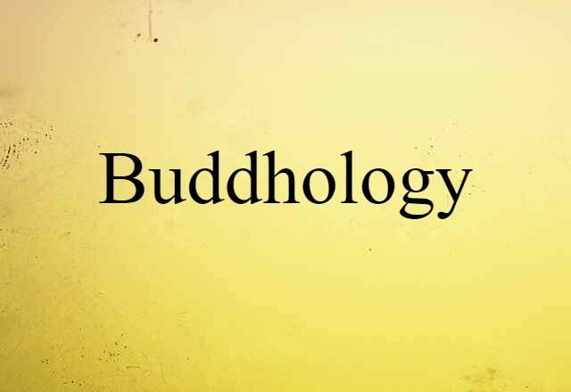 Buddhology (noun) Definition, Meaning & Examples