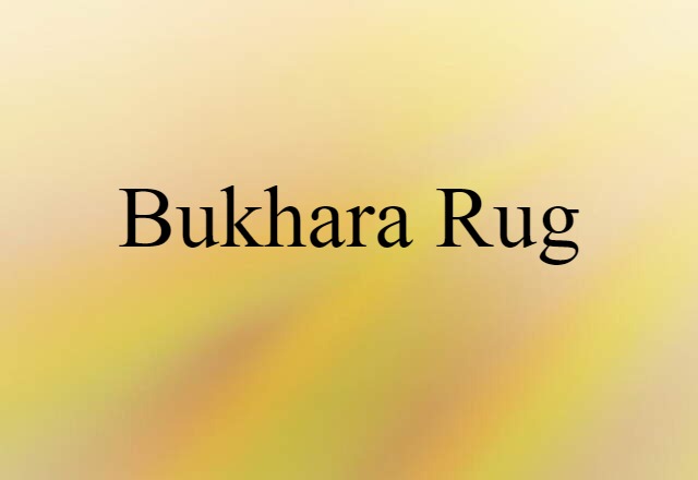 Bukhara Rug (noun) Definition, Meaning & Examples