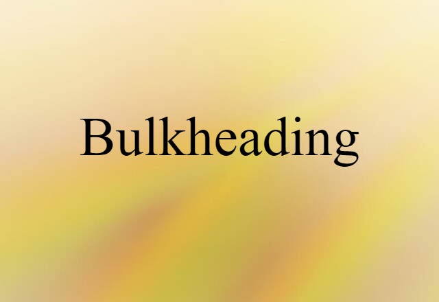 bulkheading