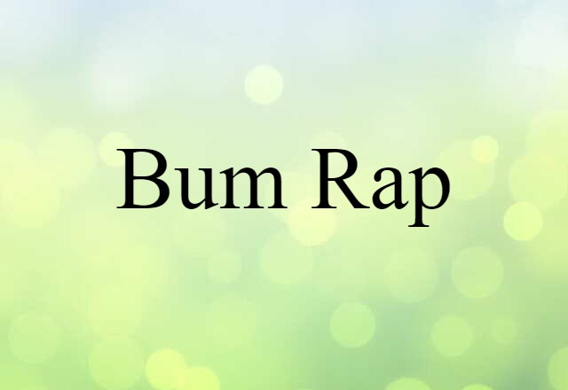 bum rap