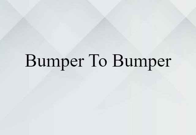 bumper-to-bumper