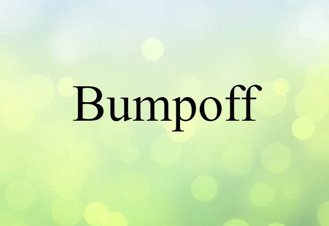 Bumpoff (noun) Definition, Meaning & Examples