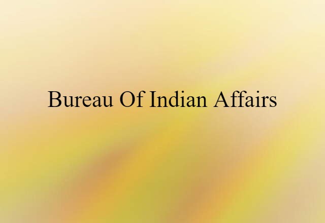 Bureau of Indian Affairs