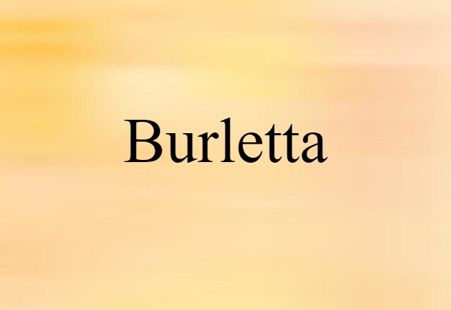 Burletta (noun) Definition, Meaning & Examples