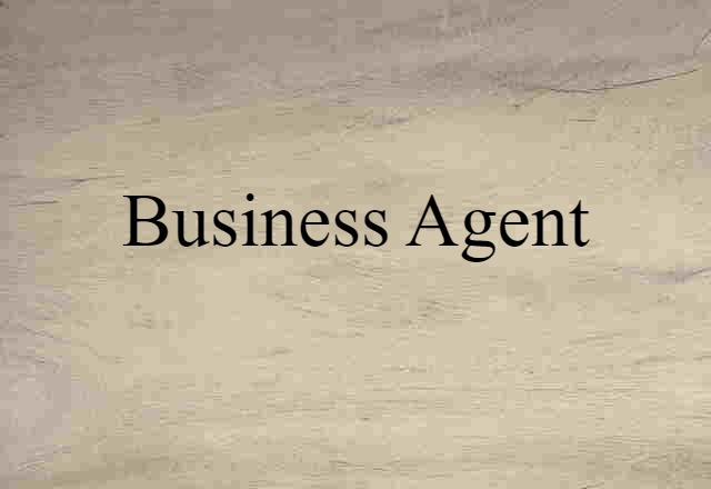 Business Agent (noun) Definition, Meaning & Examples