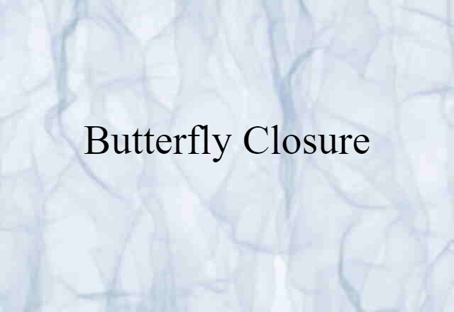 butterfly closure