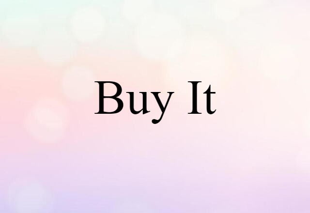 Buy It (noun) Definition, Meaning & Examples