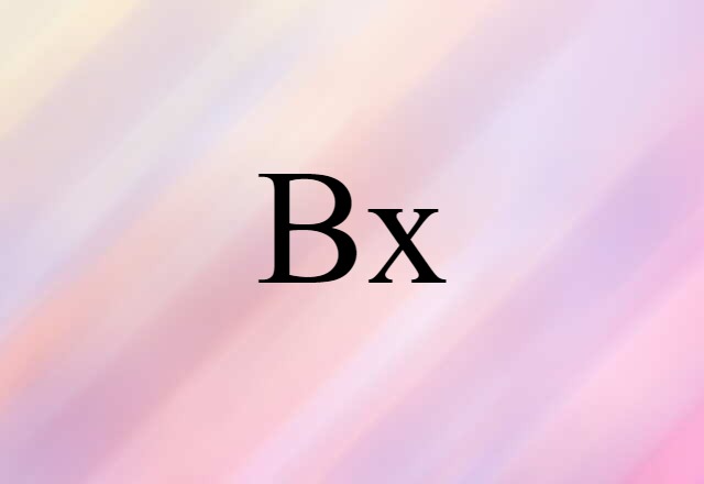 Bx (noun) Definition, Meaning & Examples