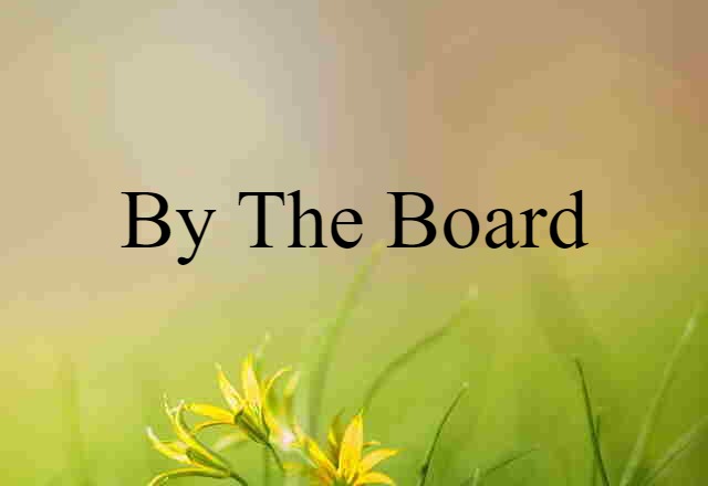 by the board