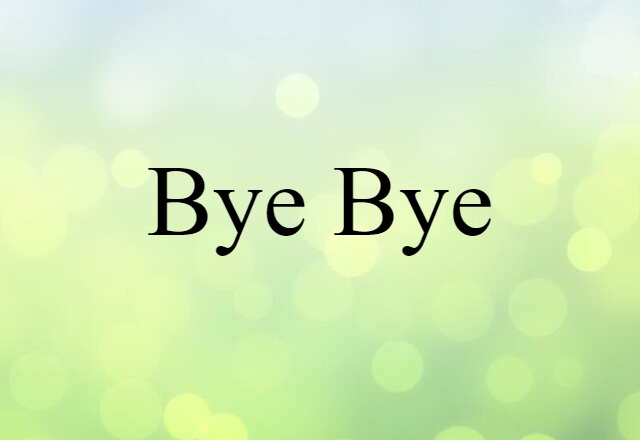 bye-bye