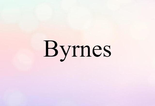 Byrnes (noun) Definition, Meaning & Examples