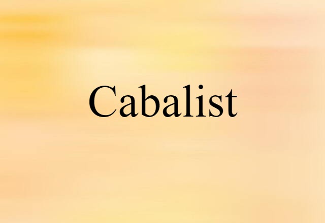 Cabalist (noun) Definition, Meaning & Examples