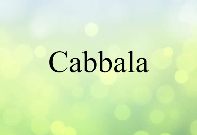 Cabbala (noun) Definition, Meaning & Examples