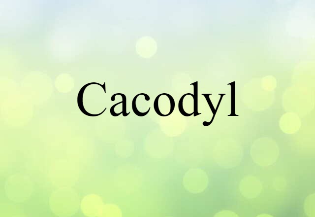 Cacodyl (noun) Definition, Meaning & Examples