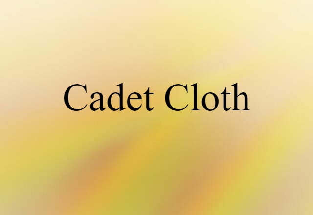 cadet cloth