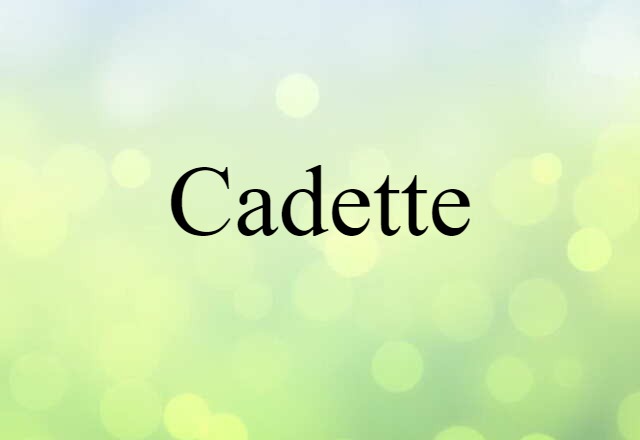 Cadette (noun) Definition, Meaning & Examples