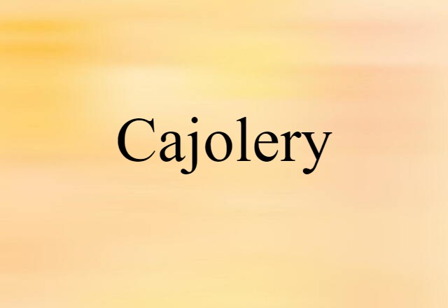 cajolery