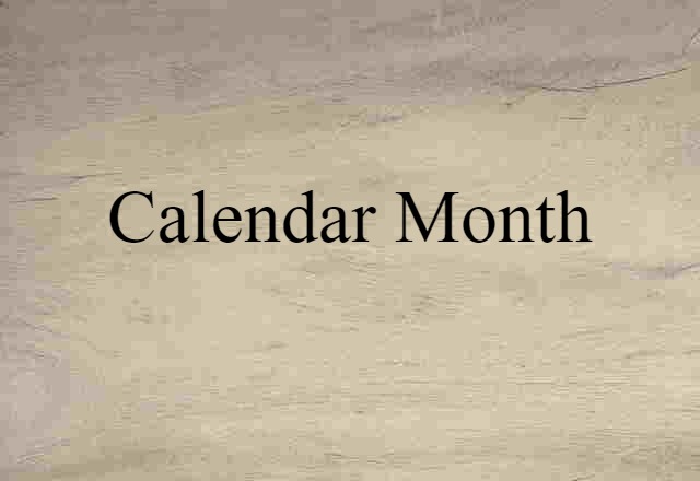 Calendar Month (noun) Definition, Meaning & Examples