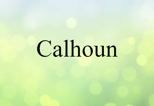 Calhoun (noun) Definition, Meaning & Examples