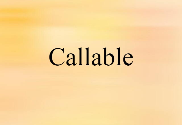 Callable (noun) Definition, Meaning & Examples