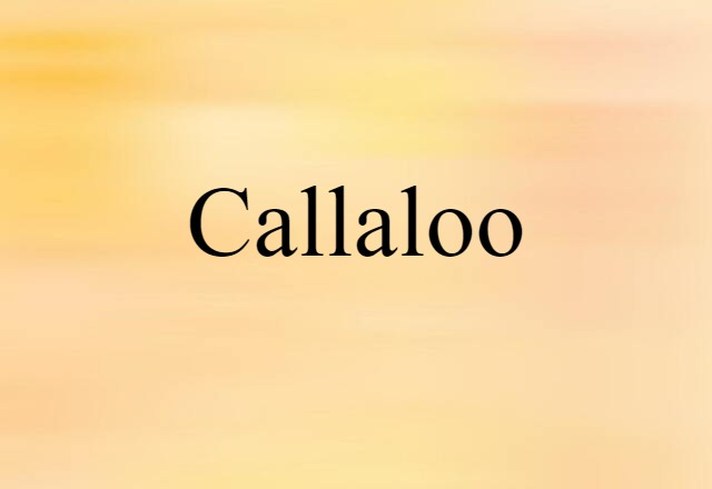 Callaloo (noun) Definition, Meaning & Examples