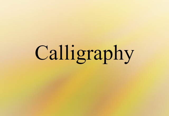 Calligraphy (noun) Definition, Meaning & Examples