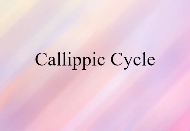 Callippic Cycle (noun) Definition, Meaning & Examples