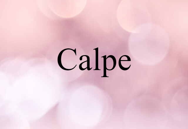 Calpe (noun) Definition, Meaning & Examples