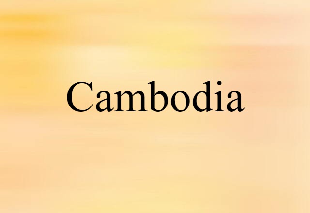 Cambodia (noun) Definition, Meaning & Examples