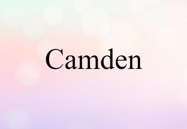 Camden (noun) Definition, Meaning & Examples