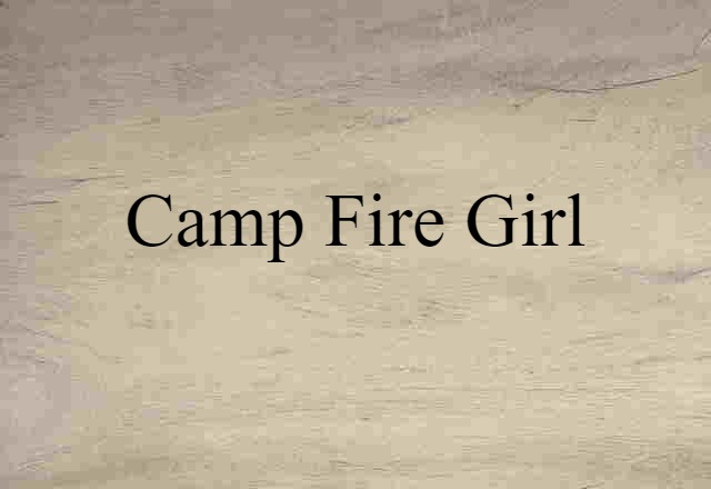 Camp Fire Girl