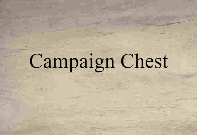 campaign chest