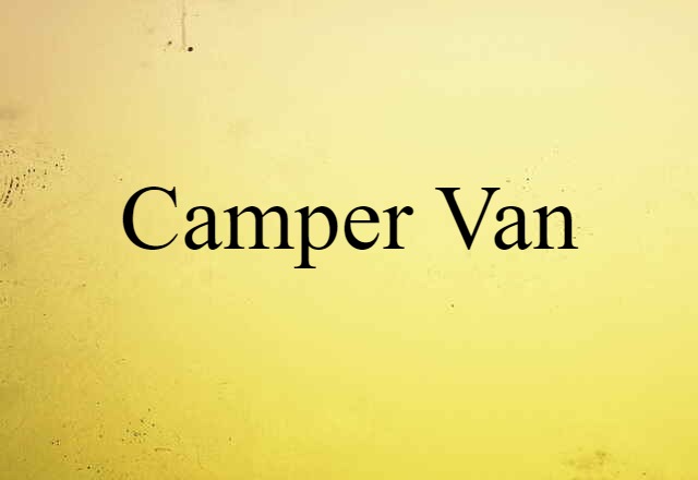 Camper Van (noun) Definition, Meaning & Examples