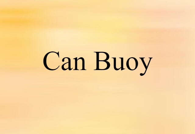 Can Buoy (noun) Definition, Meaning & Examples