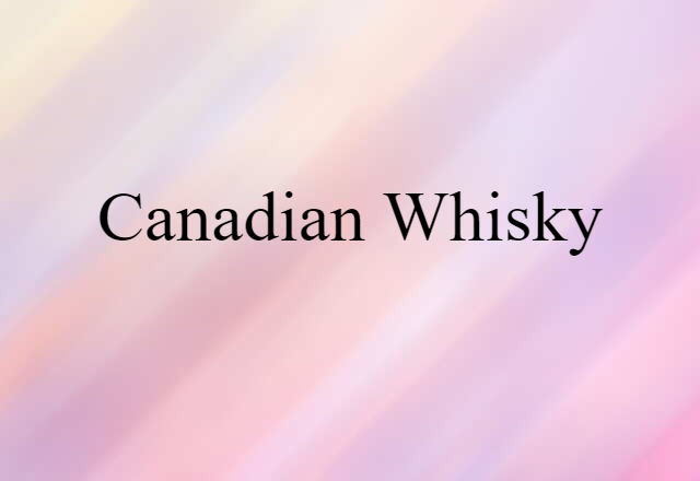 Canadian whisky